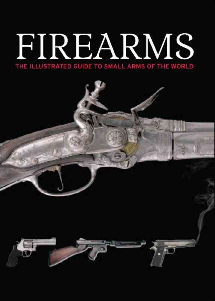 Firearms, the Illustrated Guide to Small Arms of the World cover
