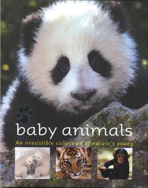 Baby Animals: An Irresistible Collection of Nature's Young cover