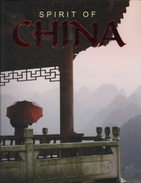 Spirit of China: A Photographic Journey of the People, Culture and History cover