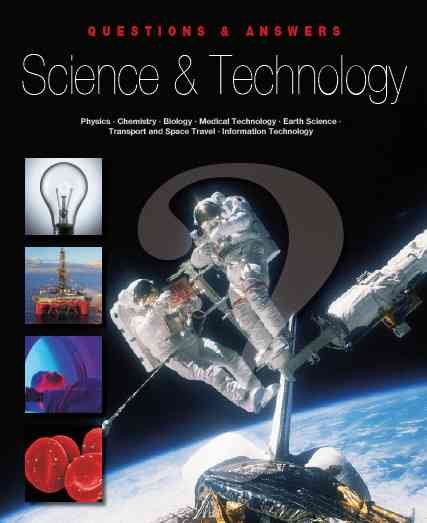 Science & Technology: Physics - Chemistry- Biology - Medical Technology - Earth Science Transport and Space Travel - Information Technology