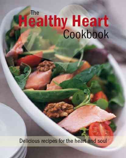 Healthy Heart Cookbook: Delicious Recipes for the Heart and Soul (Healthy Cooking) cover