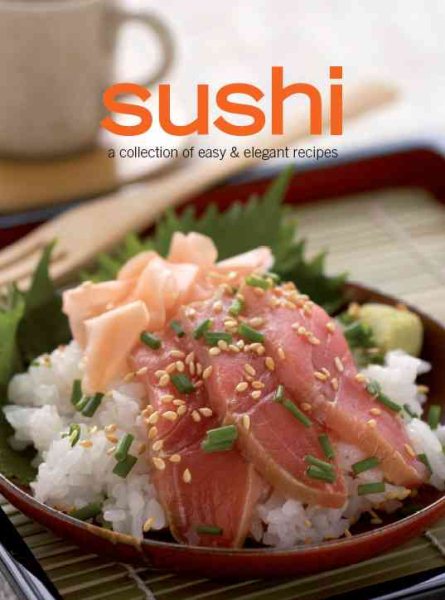Sushi: A Collection of Easy & Elegant Recipes cover