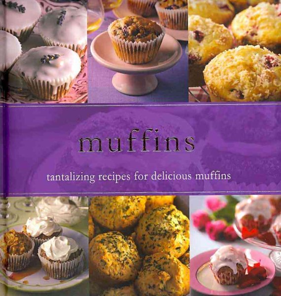 Muffins: Tantalizing Recipes for Delicious Muffins cover