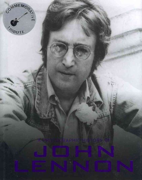 A Photographic History of John Lennon (A Photo History) cover