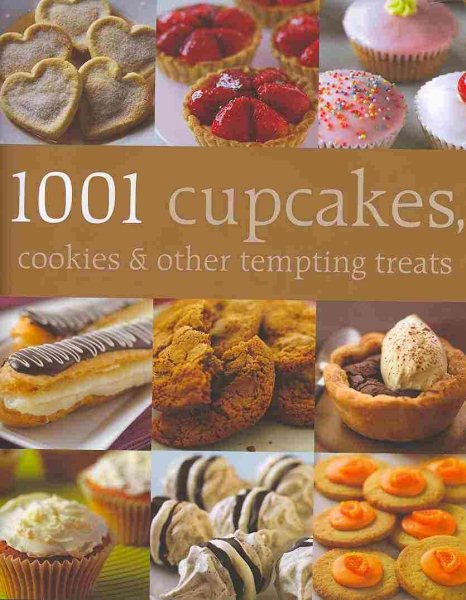 1001 Cupcakes, Cookies & Tempting Treats cover