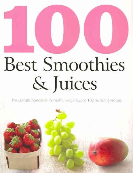 100 Best Smoothies & Juices cover