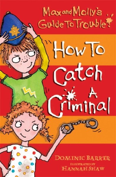 How to Catch a Criminal (Max and Molly's Guide to Trouble) cover