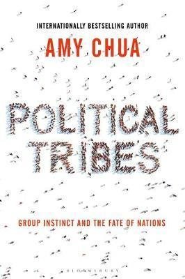 Political Tribes: Group Instinct and the Fate of Nations cover