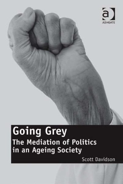 Going Grey: The Mediation of Politics in an Ageing Society cover
