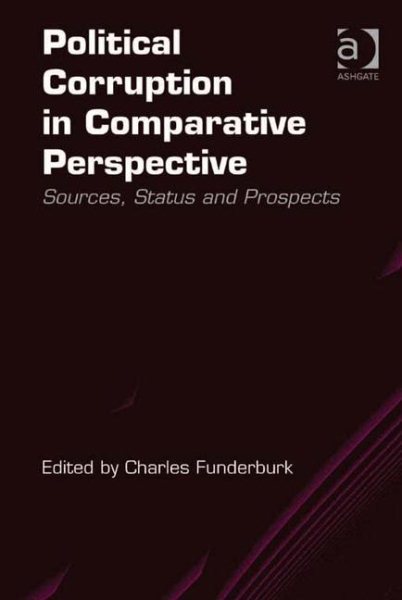 Political Corruption in Comparative Perspective: Sources, Status and Prospects cover