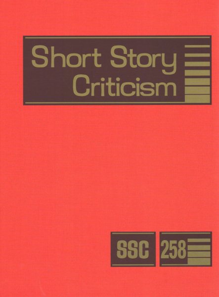 Short Story Criticism: Excerpts from Criticism of the Works of Short Fiction Writers (Short Story Criticism, 258) cover