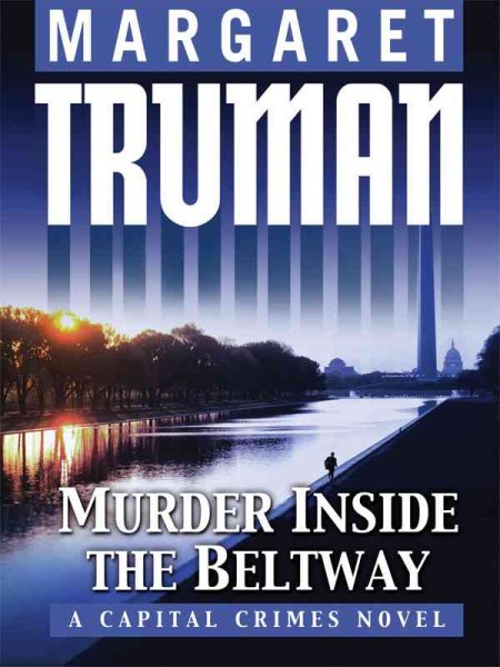Murder Inside the Beltway: A Capital Crime Novel (Thorndike Basic) cover