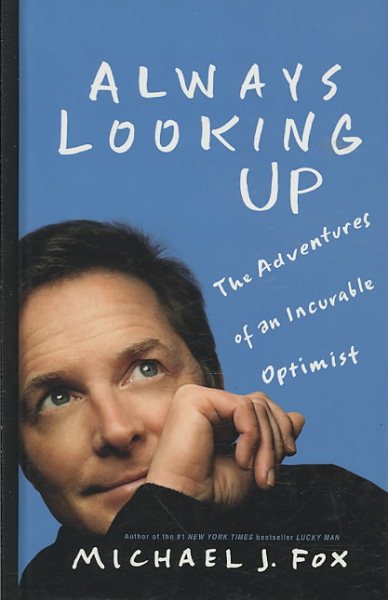 Always Looking Up: The Adventures of an Incurable Optimist cover