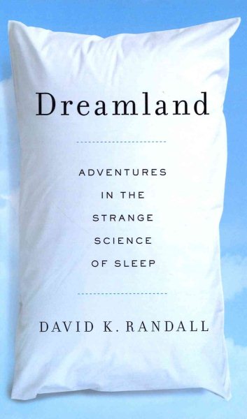 Dreamland: Adventures in the Strange Science of Sleep (Thorndike Press Large Print Nonfiction) cover