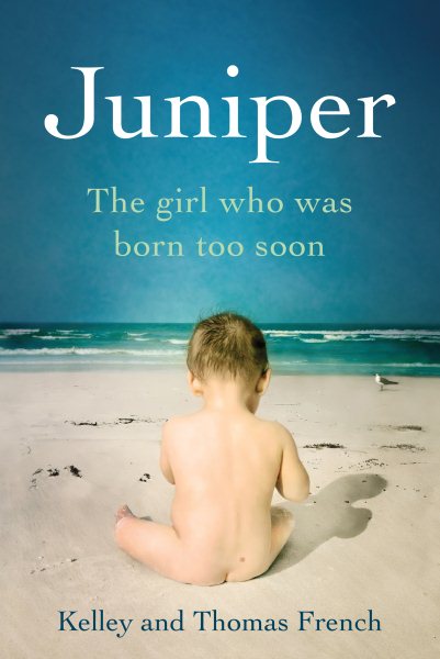 Juniper: The Girl Who Was Born Too Soon (Thorndike Press Large Print Popular and Narrative Nonfiction Series) cover