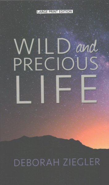 Wild and Precious Life (Thorndike Press Large Print Biographies and Memoirs) cover