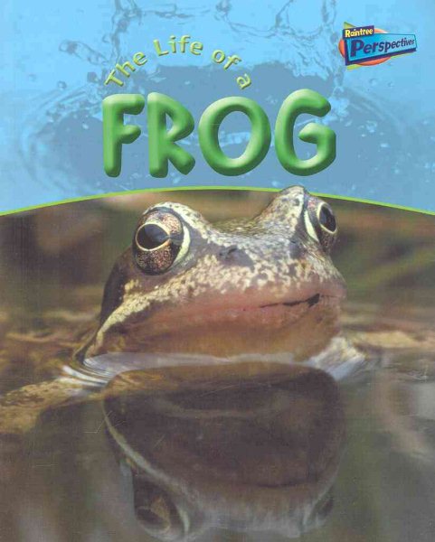 The Life of a Frog (Life Cycles)