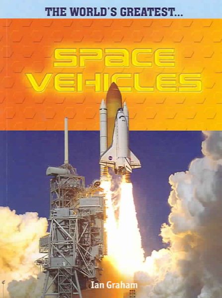Space Vehicles (The World's Greatest)