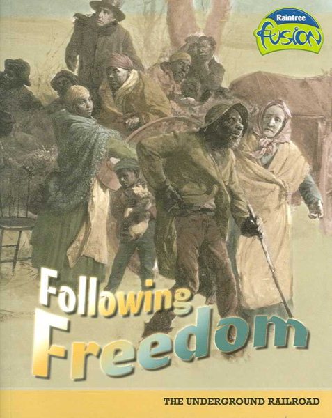 Following Freedom: The Underground Railroad (American History Through Primary Sources) cover