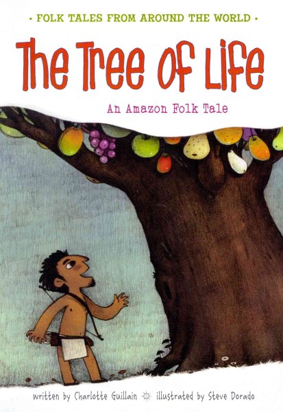 The Tree of Life: An Amazonian Folk Tale (Folk Tales From Around the World) cover
