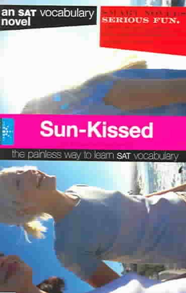 Sun-Kissed (Smart Novels: An SAT Vocabulary Novel: The Painless Way to Learn SAT Vocabulary) cover