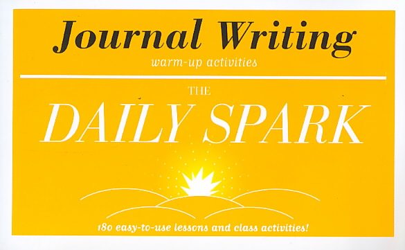 Journal Writing (The Daily Spark): 180 Easy-to-Use Lessons and Class Activities! cover