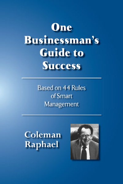 One Businessman's Guide to Success -- Based on 44 Rules of Smart Management cover