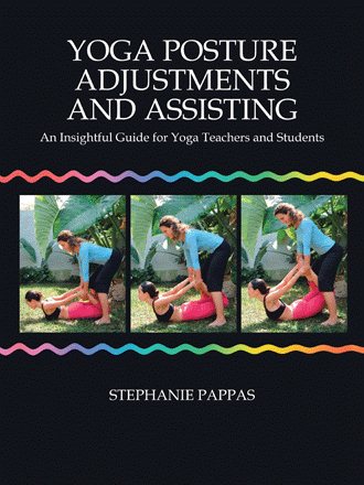 Yoga Posture Adjustments and Assisting: An Insightful Guide for Yoga Teachers and Students cover