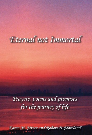 Eternal Not Immortal: Prayers, poems and promises for the journey of life