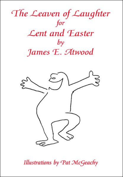 The Leaven of Laughter for Lent and Easter