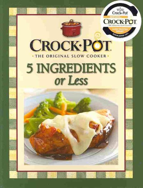 Crock-Pot 5 Ingredients or Less Cookbook cover