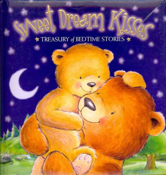 Sweet Dream Kisses: Treasury of Bedtime Stories - PI Kids cover