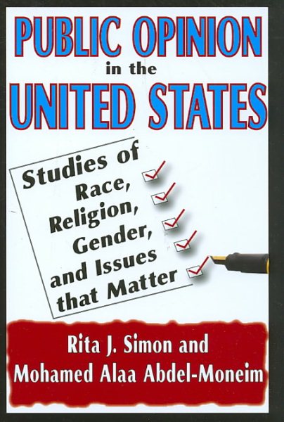 Public Opinion in the United States: Studies of Race, Religion, Gender, and Issues That Matter cover