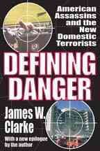 Defining Danger: American Assassins and the New Domestic Terrorists cover