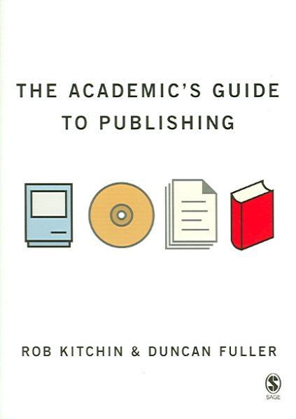 The Academics' Guide to Publishing (Sage Study Skills Series)