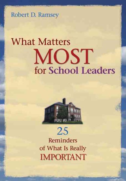 What Matters Most for School Leaders: 25 Reminders of What Is Really Important cover