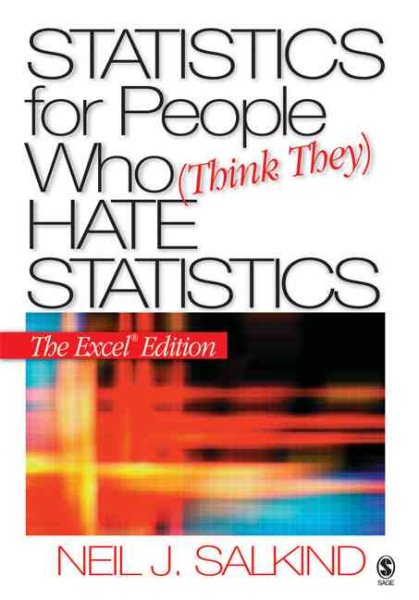 Statistics for People Who (Think They) Hate Statistics: The Excel Edition