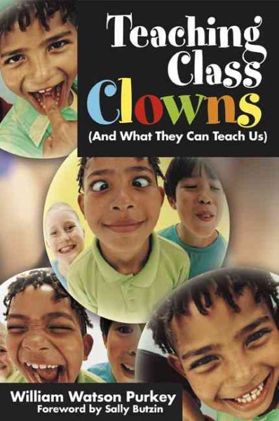 Teaching Class Clowns (And What They Can Teach Us) cover