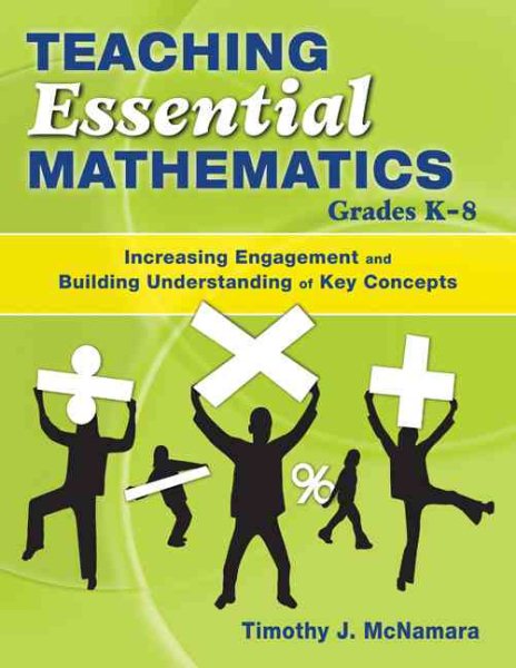 Teaching Essential Mathematics, Grades K-8: Increasing Engagement and Building Understanding of Key Concepts cover