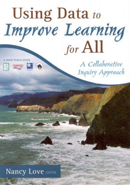 Using Data to Improve Learning for All: A Collaborative Inquiry Approach cover