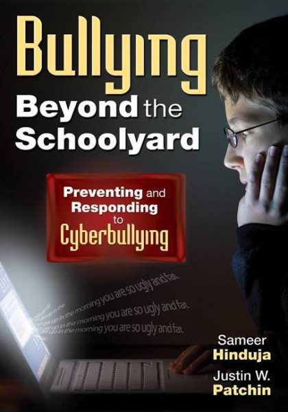 Bullying Beyond the Schoolyard: Preventing and Responding to Cyberbullying cover