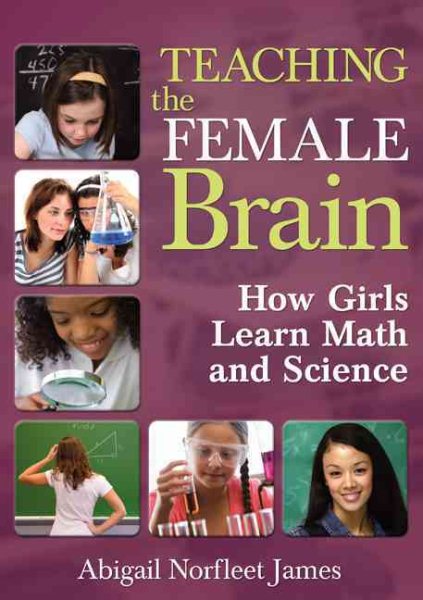 Teaching the Female Brain: How Girls Learn Math and Science cover