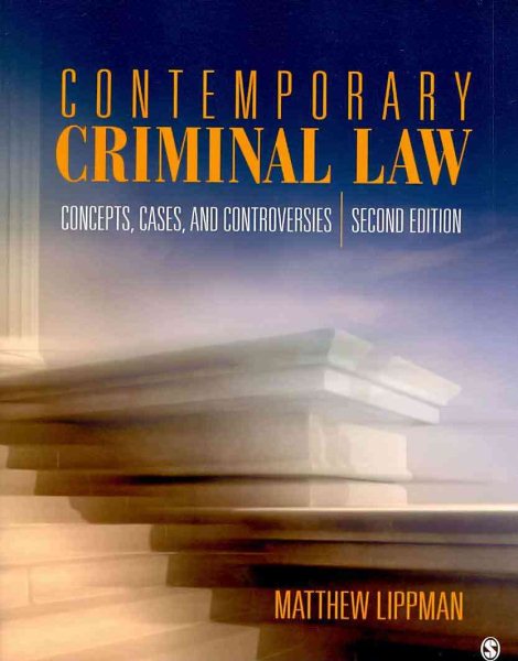 Contemporary Criminal Law: Concepts, Cases, and Controversies, 2nd Edition
