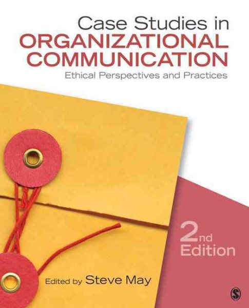 Case Studies in Organizational Communication: Ethical Perspectives and Practices cover