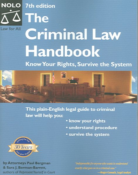 The Criminal Law Handbook: Know Your Rights, Survive the System cover