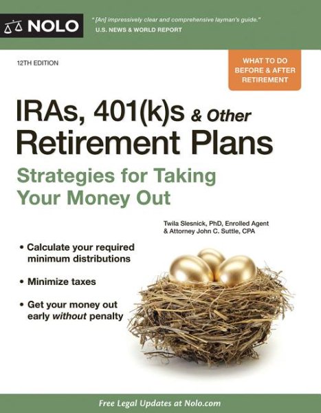 IRAs, 401(k)s & Other Retirement Plans: Strategies for Taking Your Money Out cover