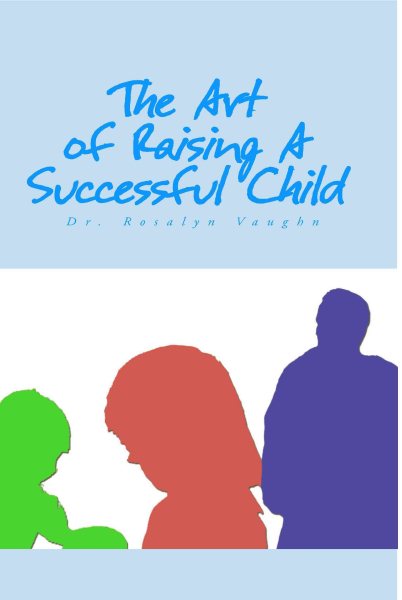 The Art Of Raising A Successful Child cover