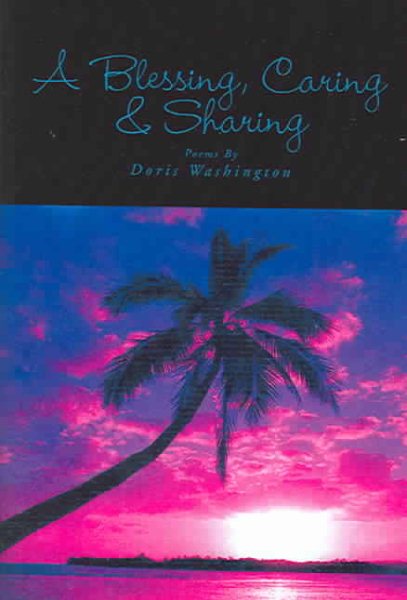 A Blessing, Caring & Sharing: Poems By Doris Washington cover