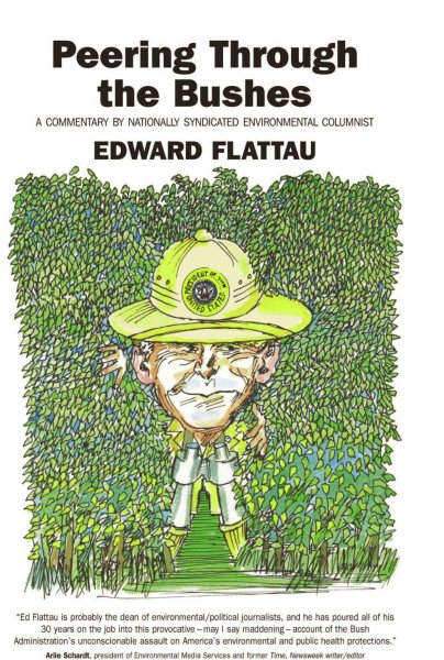 Peering Through The Bushes: A Commentary By Nationally Syndicated Environmental Columnist Edward Flattau cover