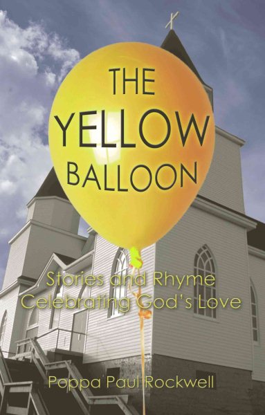 The Yellow Balloon : Stories & Rhyme Celebrating God's Love cover